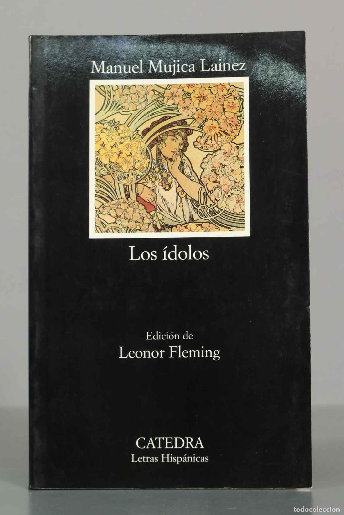 Libros de segunda mano: Los &iacute;dolos - Manuel Mujica Lainez - C&aacute;tedra
