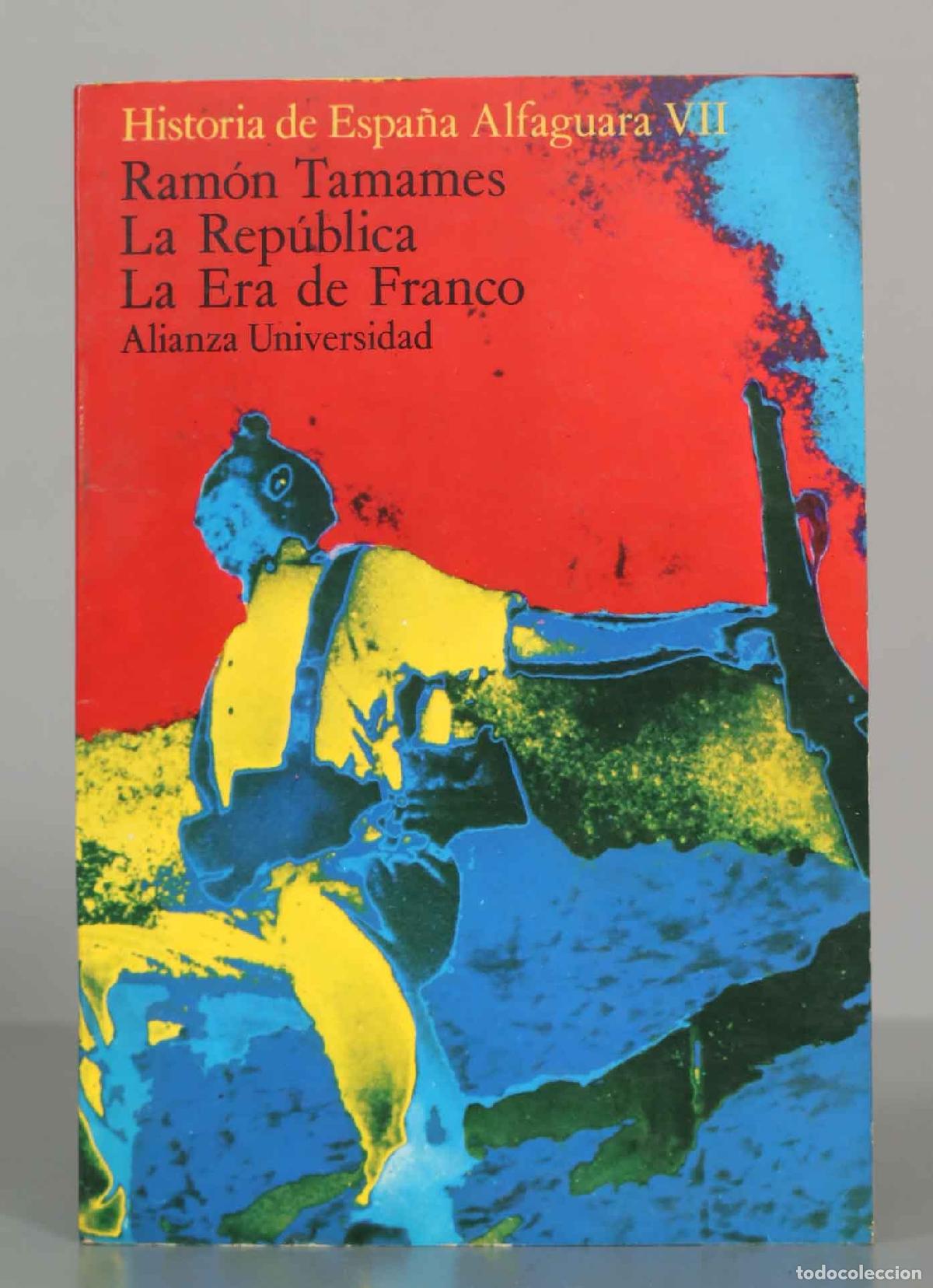 Libros de segunda mano: La Rep&uacute;blica. La Era de Franco - Ram&oacute;n Tamames - Alianza Editorial