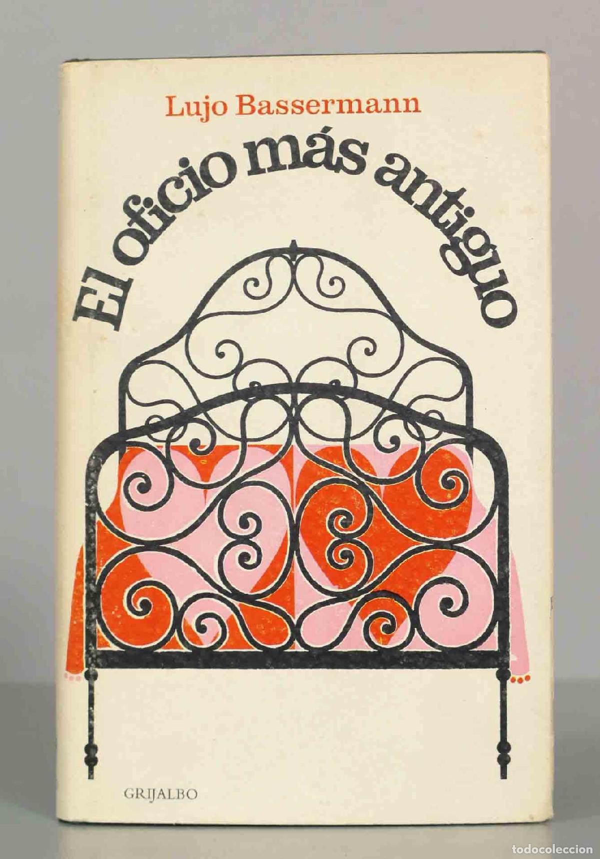 Libros de segunda mano: El oficio m&aacute;s antiguo - Lujo Bassermann - Editorial Grijalbo