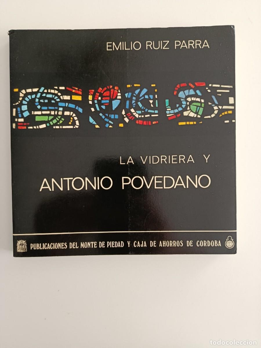 Livres d'occasion: LA VIDRIERA Y ANTONIO POVEDANO. EMILIO RUIZ PARRA. CAJA DE AHORROS DE C&Oacute;RDOBA. 1983