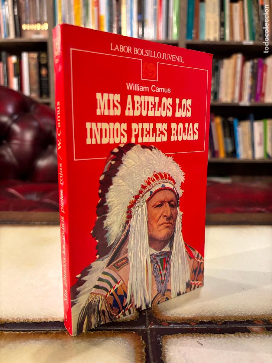 Libros de segunda mano: Mis abuelos los indios pieles rojas. William Camus. PEDIDO M&Iacute;NIMO 5&euro;