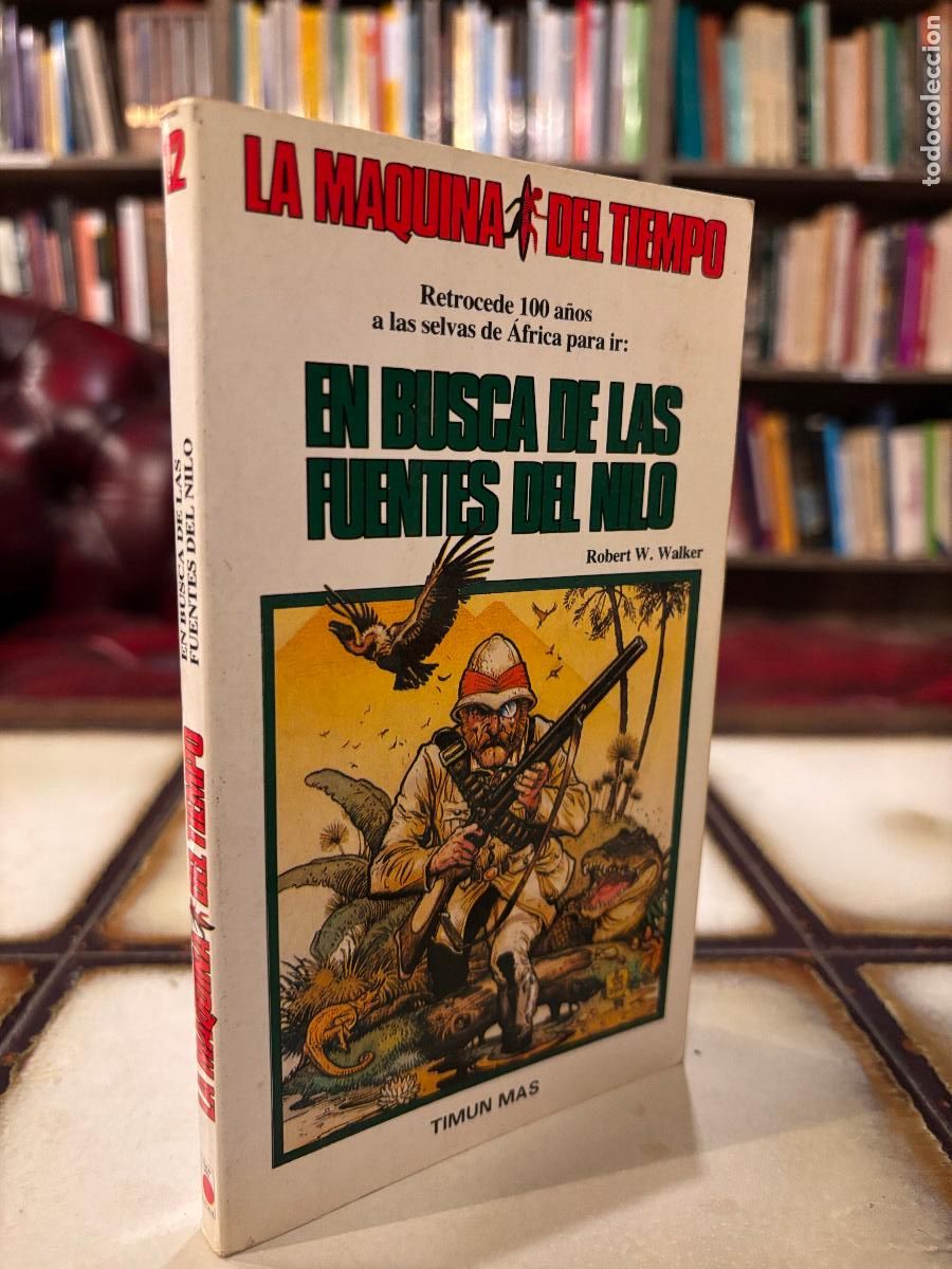 Libros de segunda mano: En busca de las fuentes del Nilo. La m&aacute;quina del tiempo. Robert W. Walker. PEDIDO M&Iacute;NIMO 5&euro;
