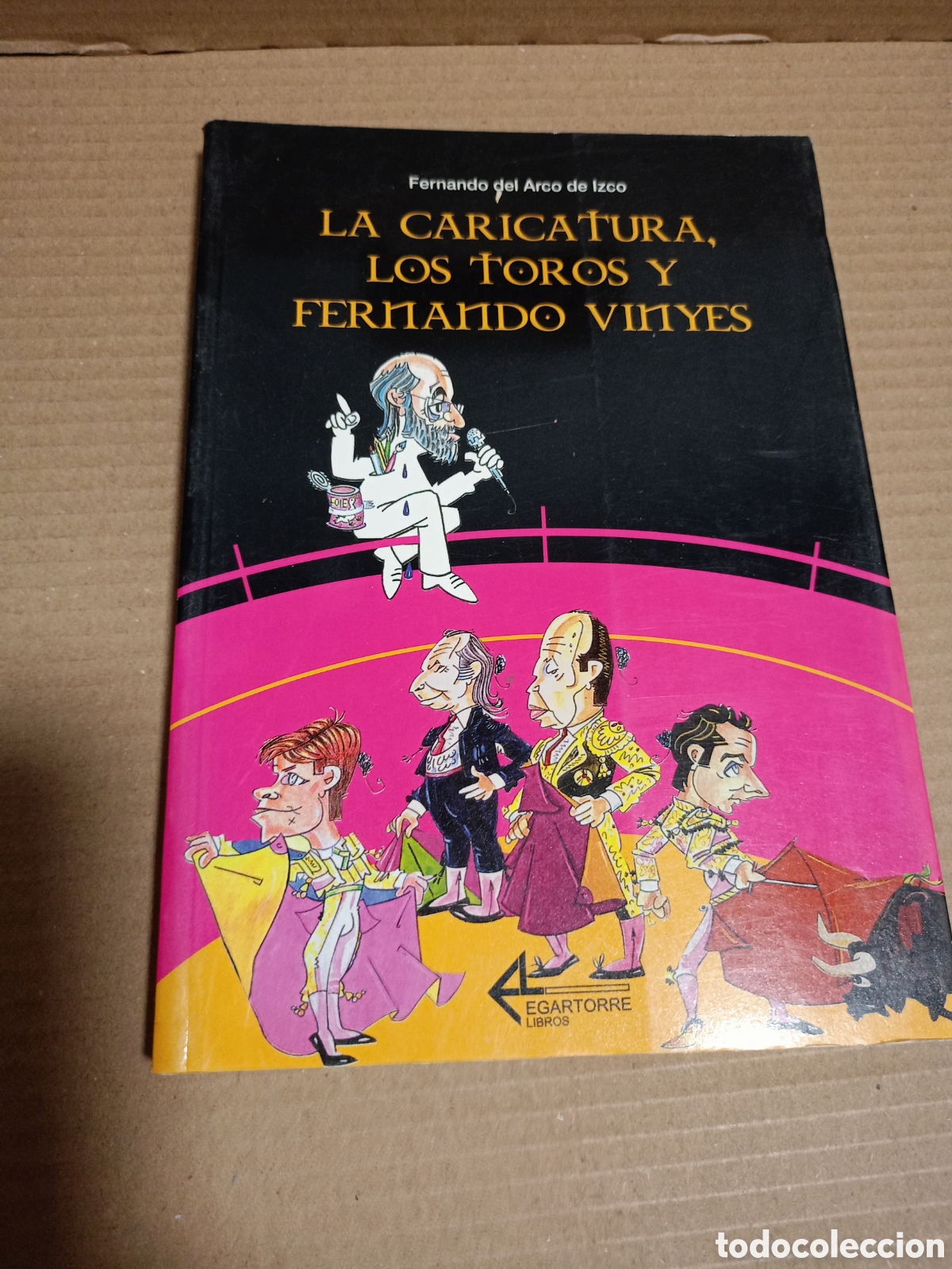 Livres d'occasion: Toros . La caricatura los toros y Fernando Vinyes Fernando del arco
