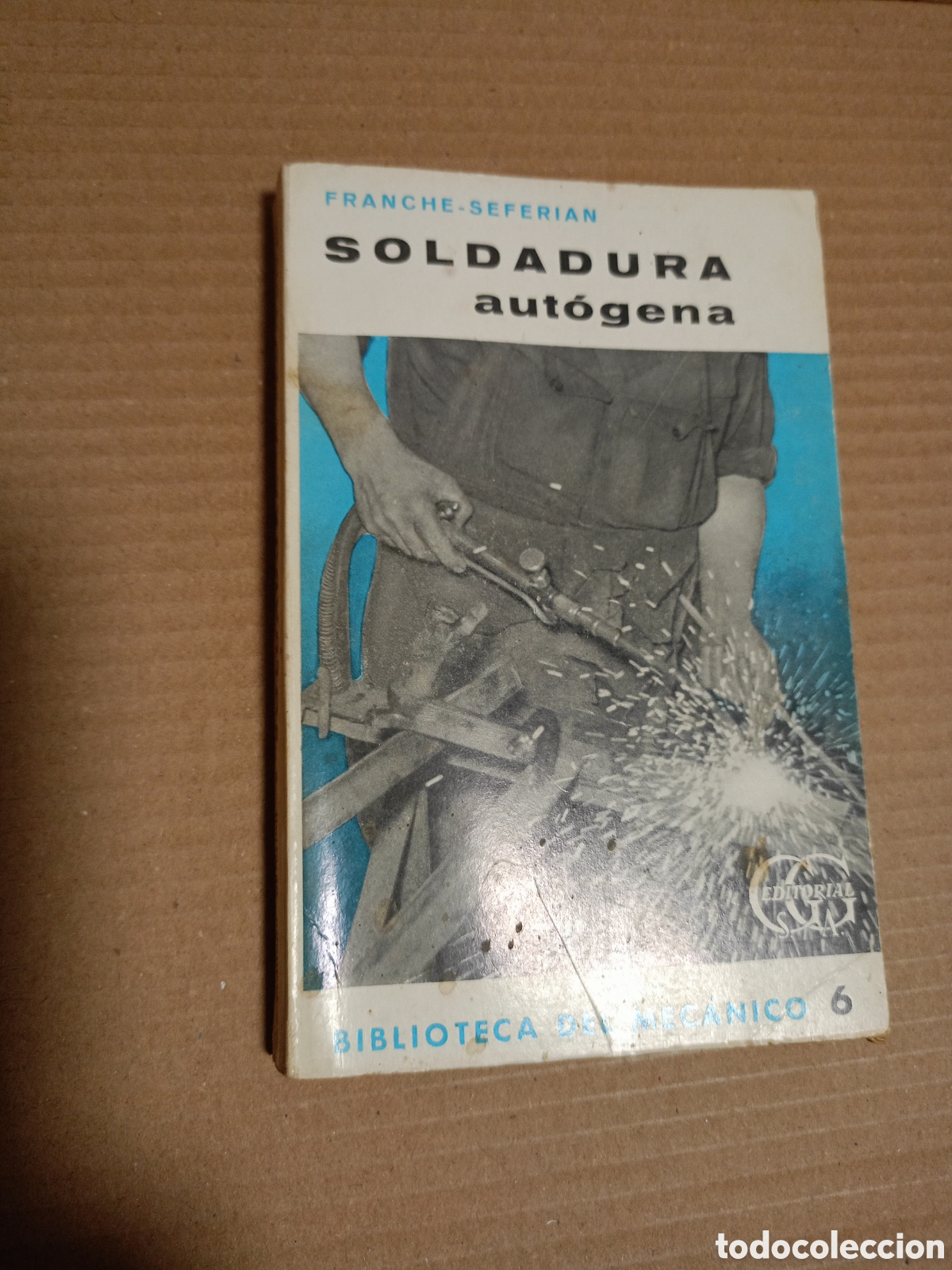 Livres d'occasion: SOLDADURA AUT&Oacute;GENA. FRANCHE-SEFERIAN (GUSTAVO GILI 1963)