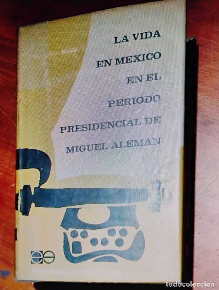 Libros de segunda mano: La Vida en el Periodo Presidencial de Miguel Alem&aacute;n por Salvador Novo