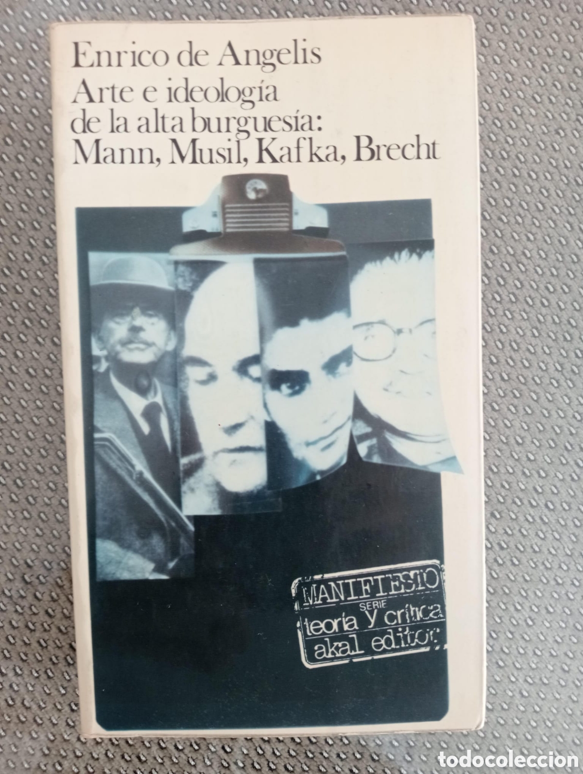 Libros de segunda mano: Arte e ideolog&iacute;a de la alta burgues&iacute;a: Mann, Musil, Kafka, Brecht / Enrico de Angelis