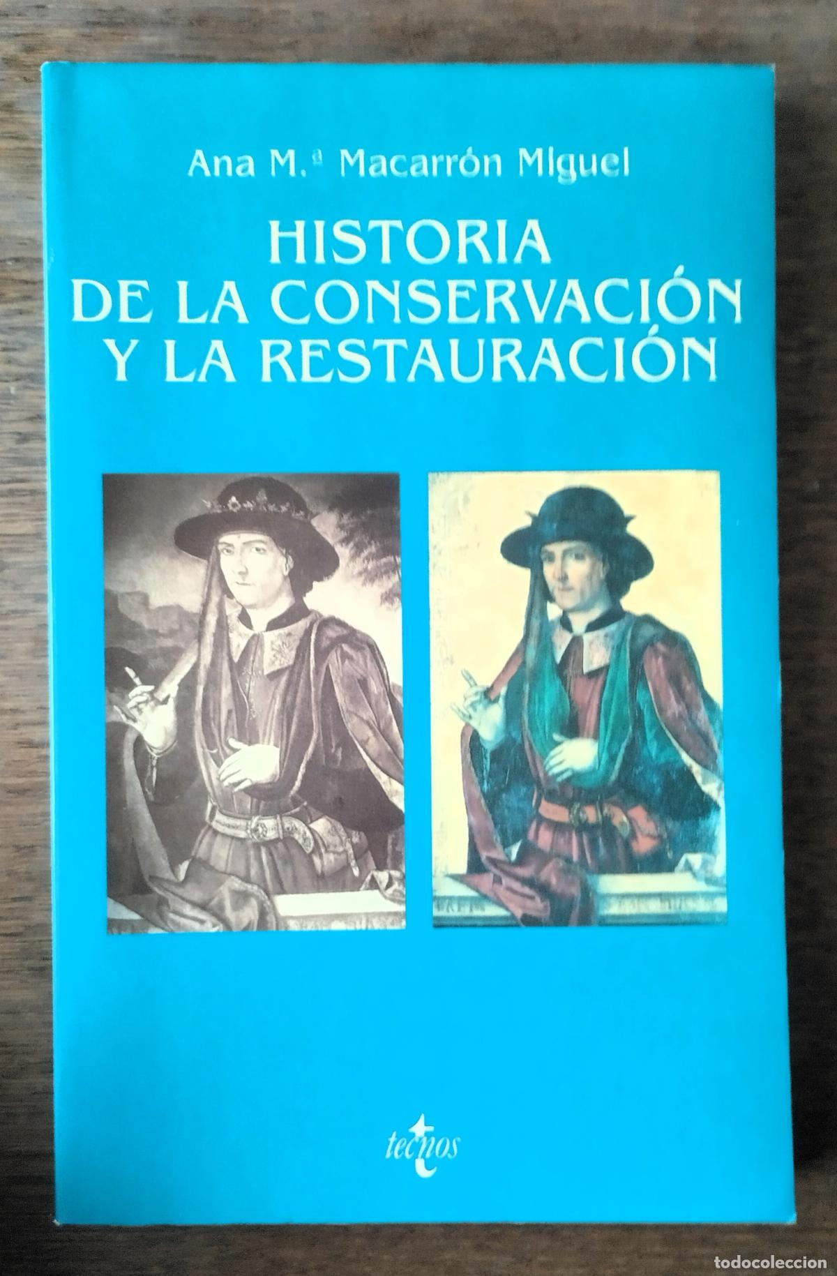Libros de segunda mano: Ana M. Macarr&oacute;n Miguel, Historia de la conservaci&oacute;n y la restauraci&oacute;n, Tecnos, 1995,