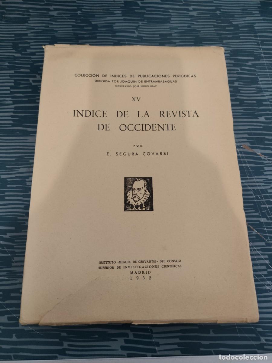Libros de segunda mano: INDICE DE LA REVISTA DE OCCIDENTE,E.SEGURA COVARSI, MADRID,1952,214 P&Aacute;GINAS.