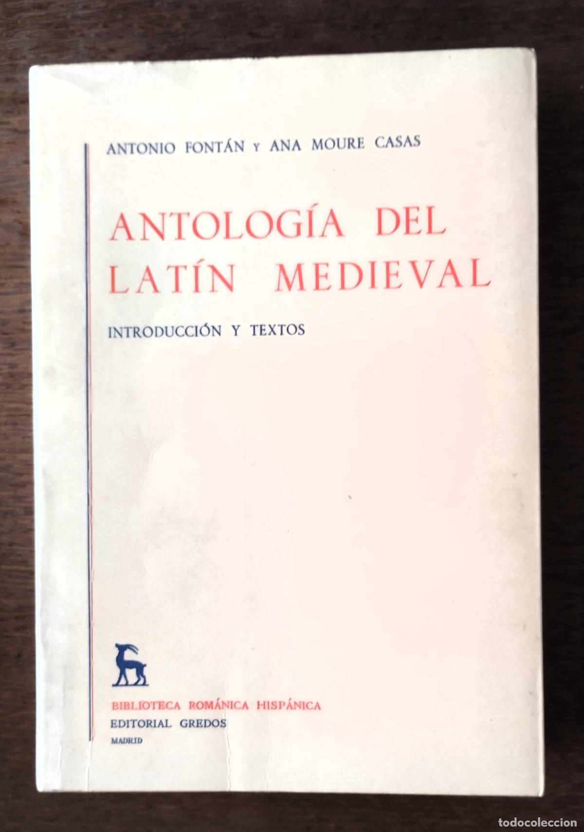 Libros de segunda mano: Antonio Font&aacute;n y Ana Moure Casas, Antolog&iacute;a del lat&iacute;n medieval, Gredos, 1987