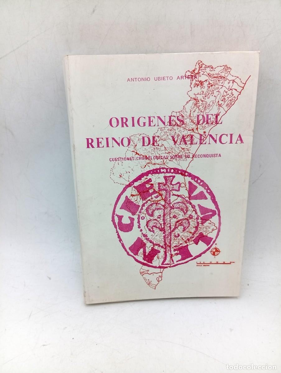 Libros de segunda mano: ORIGENES DEL REINO DE VALENCIA. ANTONIO UBIETO ARTETA. VALENCIA, 1975. PAGS: 228. FACSIMIL.