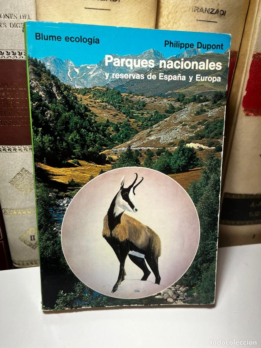Libros de segunda mano: PARQUES NACIONALES Y RESERVAS DE ESPA&Ntilde;A Y EUROPA. Philippe Dupont. Ed. Blume. 1979.