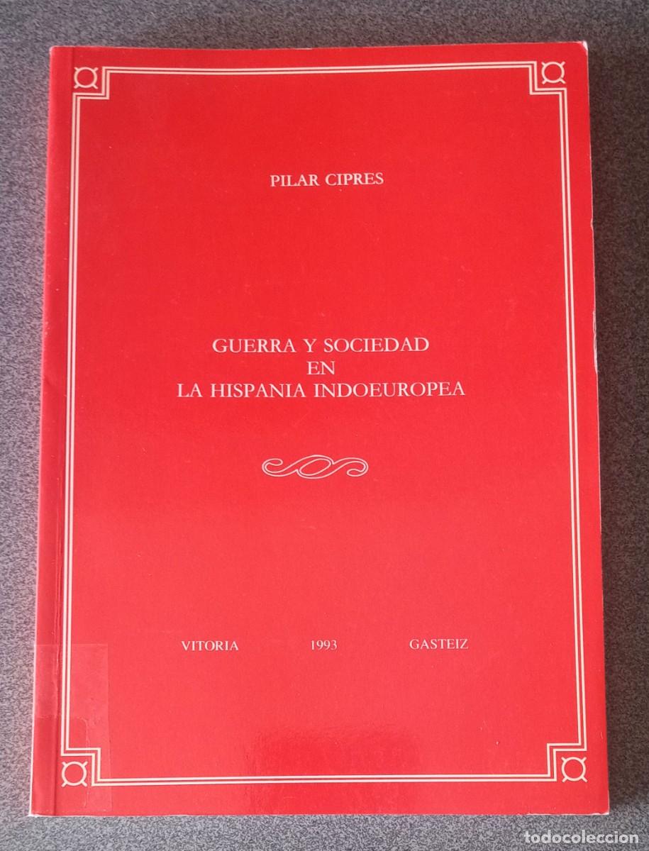 Libros de segunda mano: Guerra Y Sociedad En La Hispania Indoeuropea Pilar Cipr&eacute;s