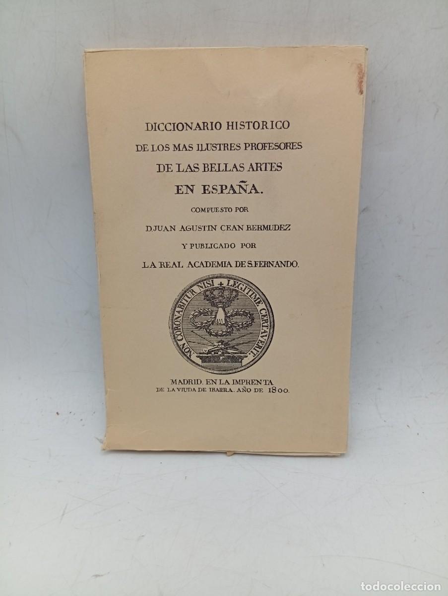 Libros de segunda mano: DICCIONARIO HISTORICO DE LO MAS ILUSTRES PROFESORES DE LAS BELLAS ARTES EN ESPA&Ntilde;A. 1965.