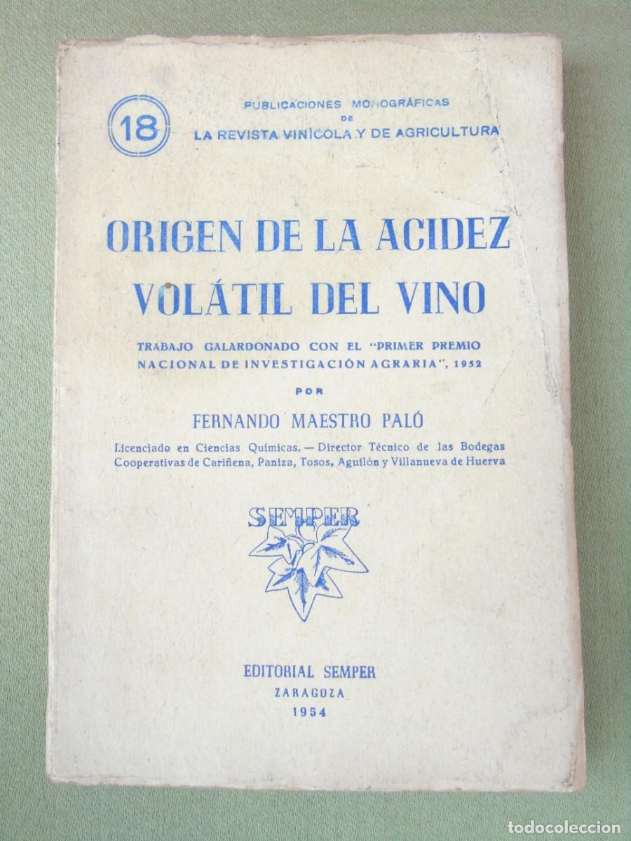 Libros de segunda mano: ORIGEN DE LA ACIDED VOLATIL DEL VINO. REVISTA VIN&Iacute;COLA N&ordm;18. FERNANDO MAESTRO PAL&Oacute;. 1954 ED. SEMPER