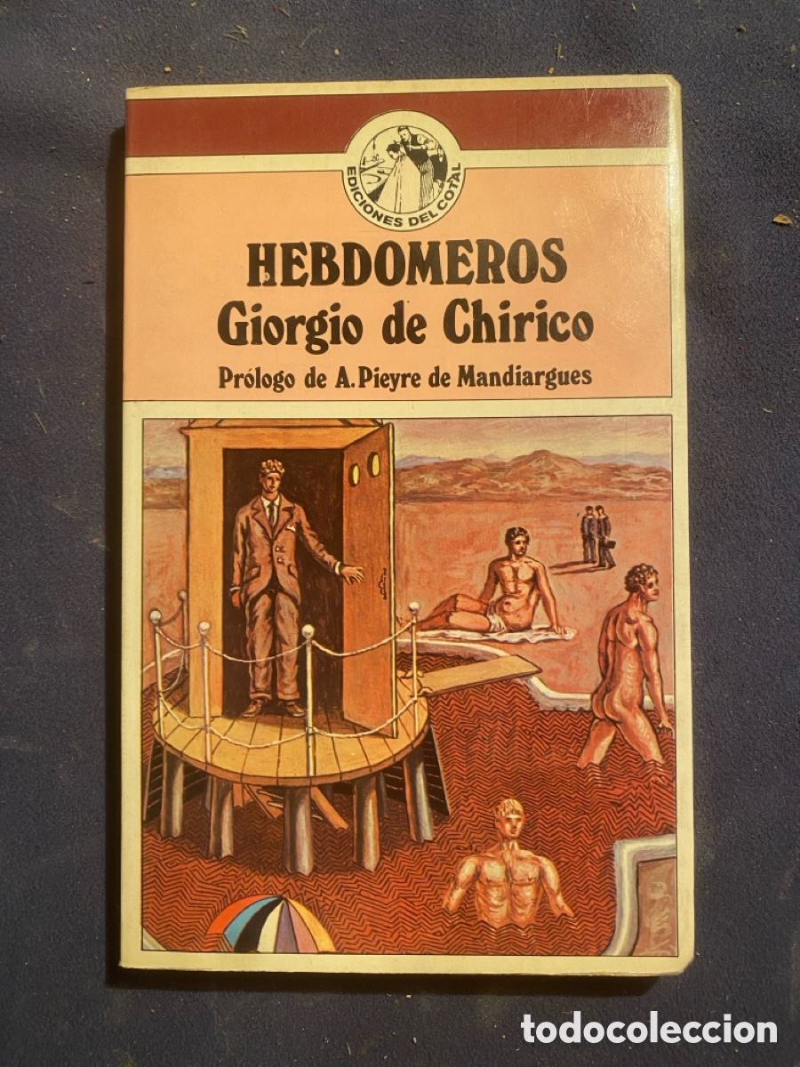 Libros de segunda mano: GIORGIO DE CHIRICO: - HEBDOMEROS. - (EDICIONES DEL COTAL, 1977)
