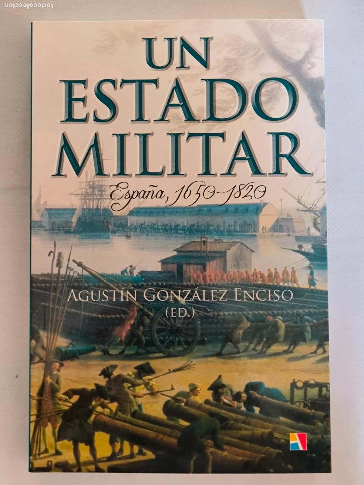 Libros de segunda mano: UN ESTADO MILITAR - ESPA&Ntilde;A, 1650-1820 - AGUSTIN GONZALEZ ENCISO - ACTAS - NUEVO (S1*w)