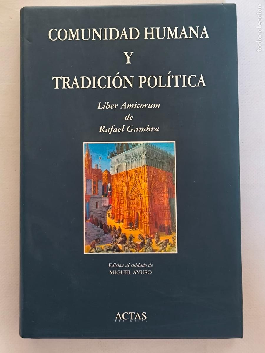 Libros de segunda mano: COMUNIDAD HUMANA Y TRADICION POLITICA - LIBER AMICORUM DE RAFAEL GAMBRA - TAPA DURA - ACTAS (IF*w)