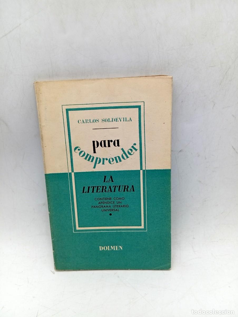 Libros de segunda mano: PARA COMPRENDER LA LITERATURA. CARLOS SOLDEVILA. DOLMEN. 1943. PAGS : 142.