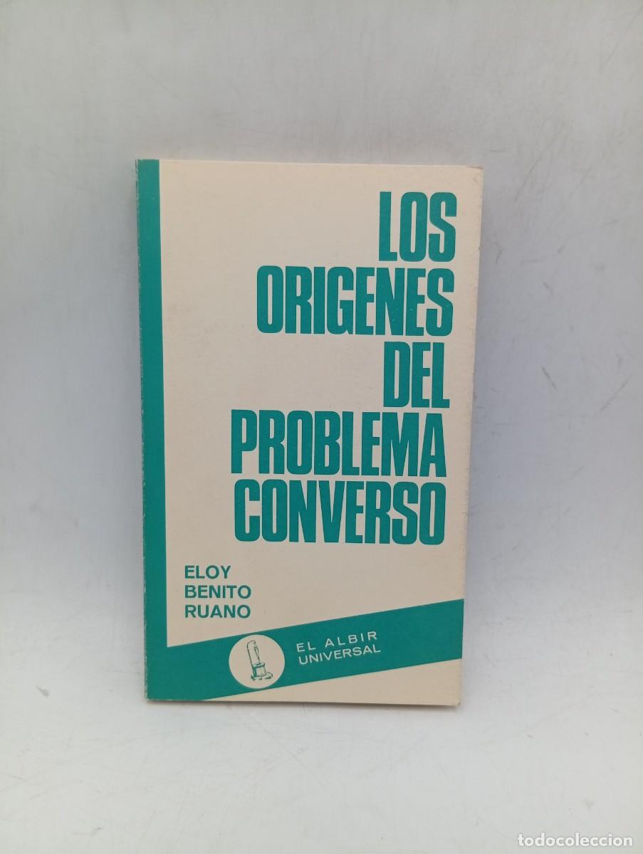 Libros de segunda mano: LOS ORIGENES DEL PROBLEMA CONVERSO. ELOY BENITO RUANO. 1976 PAGS : 164.
