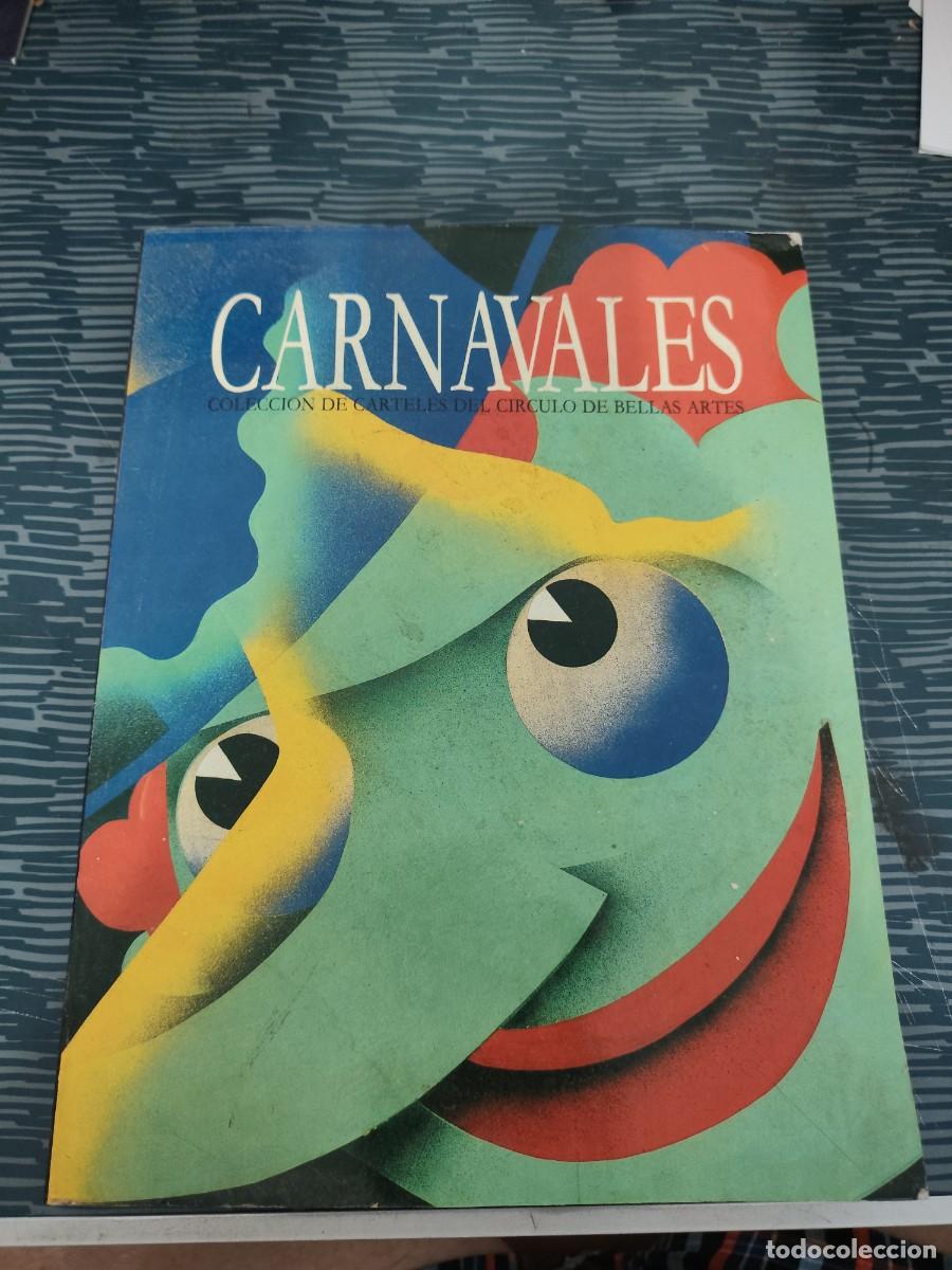 Libros de segunda mano: CARNAVALES, COLECCI&Oacute;N DE CARTELES DEL CIRCULO DE BELLAS ARTES, MADRID,1985, VER FOTOS.