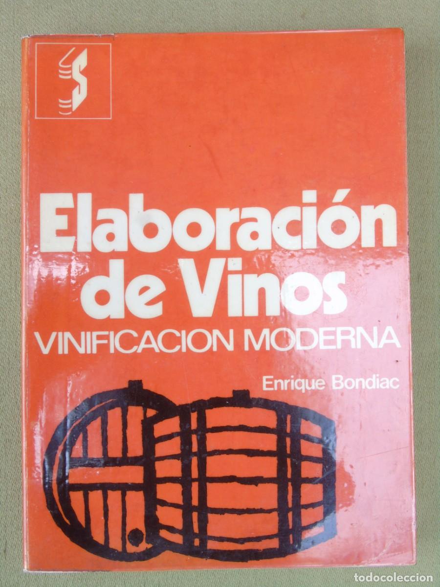 Libros de segunda mano: ELABORACI&Oacute;N DE VINOS. VINIFICACI&Oacute;N MODERNA. ENRIQUE BONDIAC. ED. SINTES. 1980.