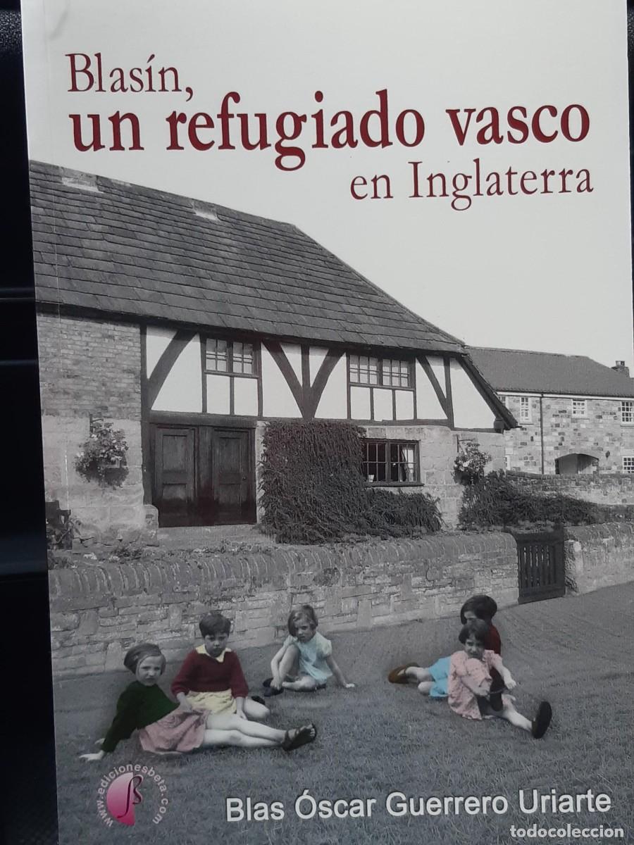Libros de segunda mano: BLASIN UN REFUGIADO VASCO EN INGLATERRA BLAS OSCAR GUERRERO URIARTE