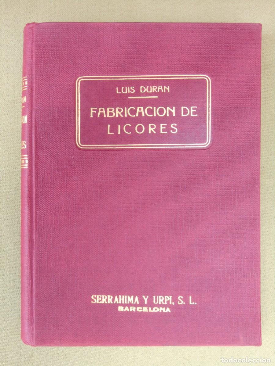 Libros de segunda mano: FABRICACI&Oacute;N DE LICORES, INFUSIONES, EXTRACTOS Y FORMULAS. LUIS DUR&Aacute;N MASS&Oacute;. ED. SERRAHIMA Y URPI.