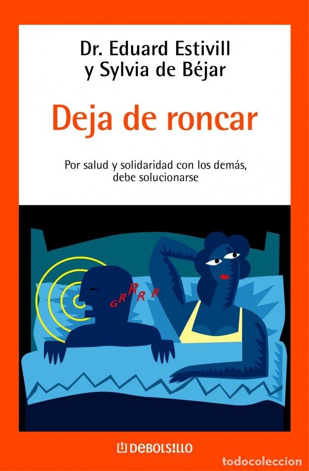 Libros de segunda mano: Deja de Roncar - Estivill, Eduard / Bejar, Sylvia de - Debolsillo - P89680a, 026208
