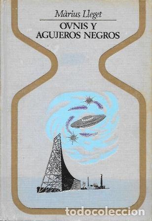 Libros de segunda mano: OVNIS Y AGUJEROS NEGROS - COLECCI&Oacute;N OTROS MUNDOS - LLEGET, MARIUS - A-X-1716
