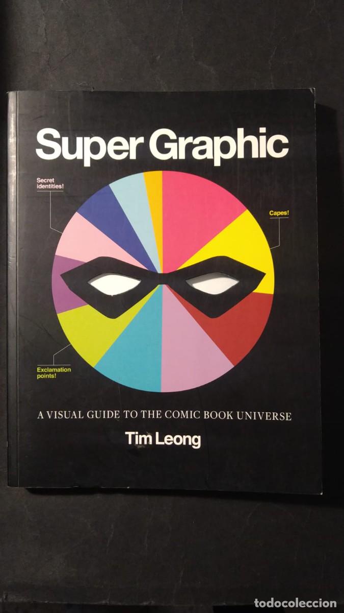 Livros em segunda m&atilde;o: SUPER GRAPHIC. A VISUAL GUIDE TO THE COMIC BOOK UNIVERSE - TIM LEONG