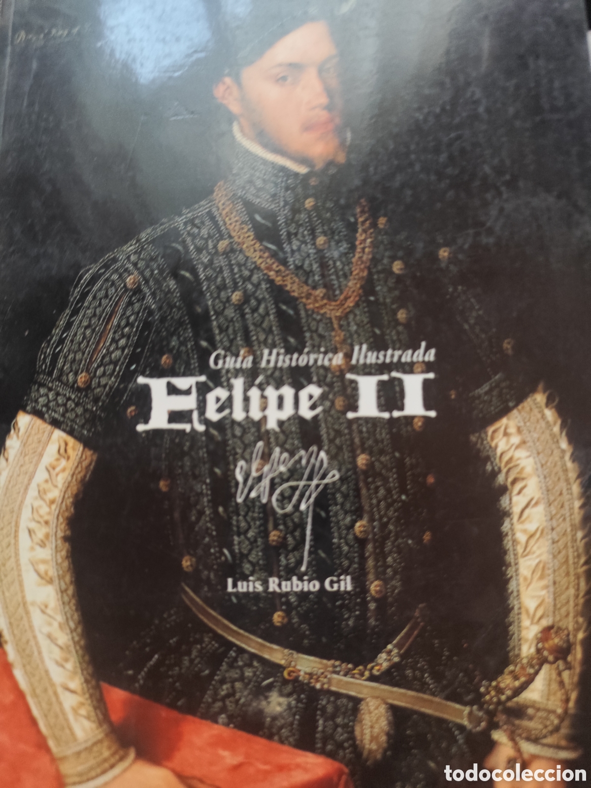 Libros de segunda mano: GUIA HISTORICA ILUSTRADA FELIPE II RF 350G