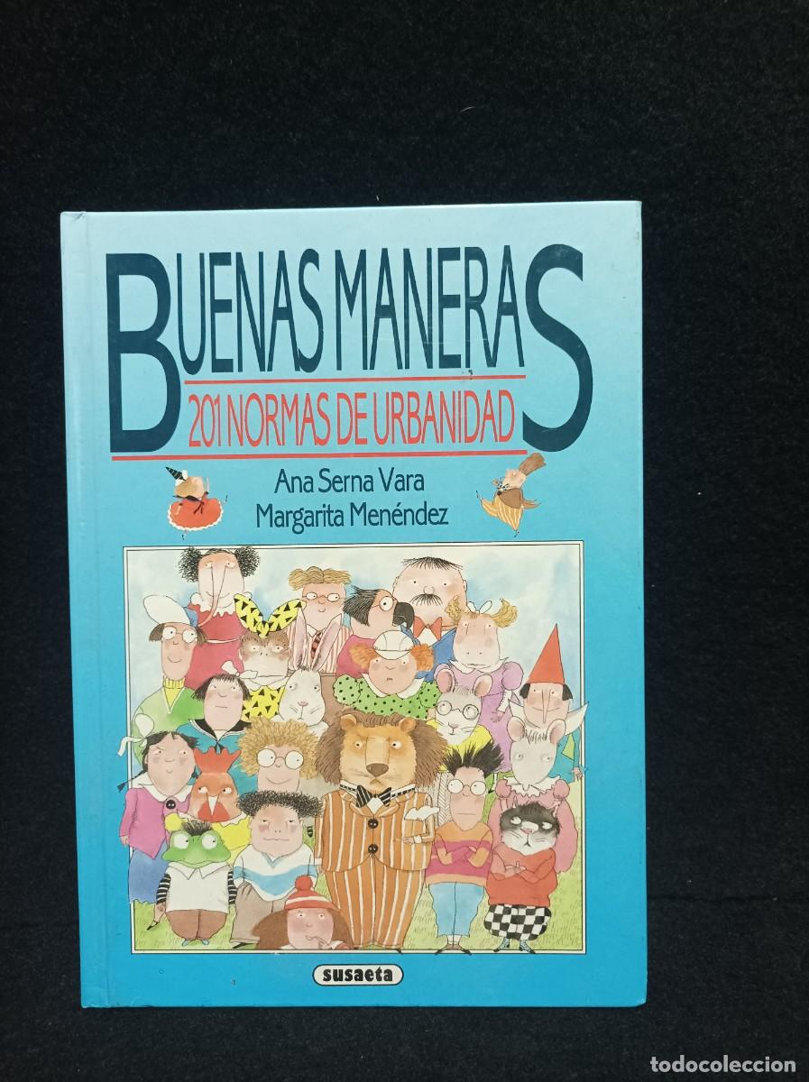 Libros de segunda mano: BUENAS MANERAS 201 NORMAS DE URBANIDAD SUSAETA ANA SERNA VARA MARGARITA MENENDEZ 1986