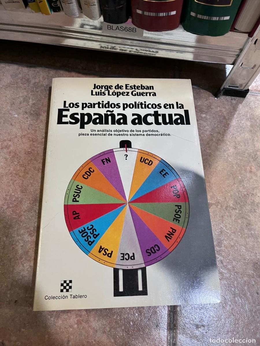 Libros de segunda mano: BLAS68B Los partidos pol&iacute;ticos en la Espa&ntilde;a actual Jorge de Esteban / Luis L&oacute;pez Guerra Colecci&oacute;n Ta
