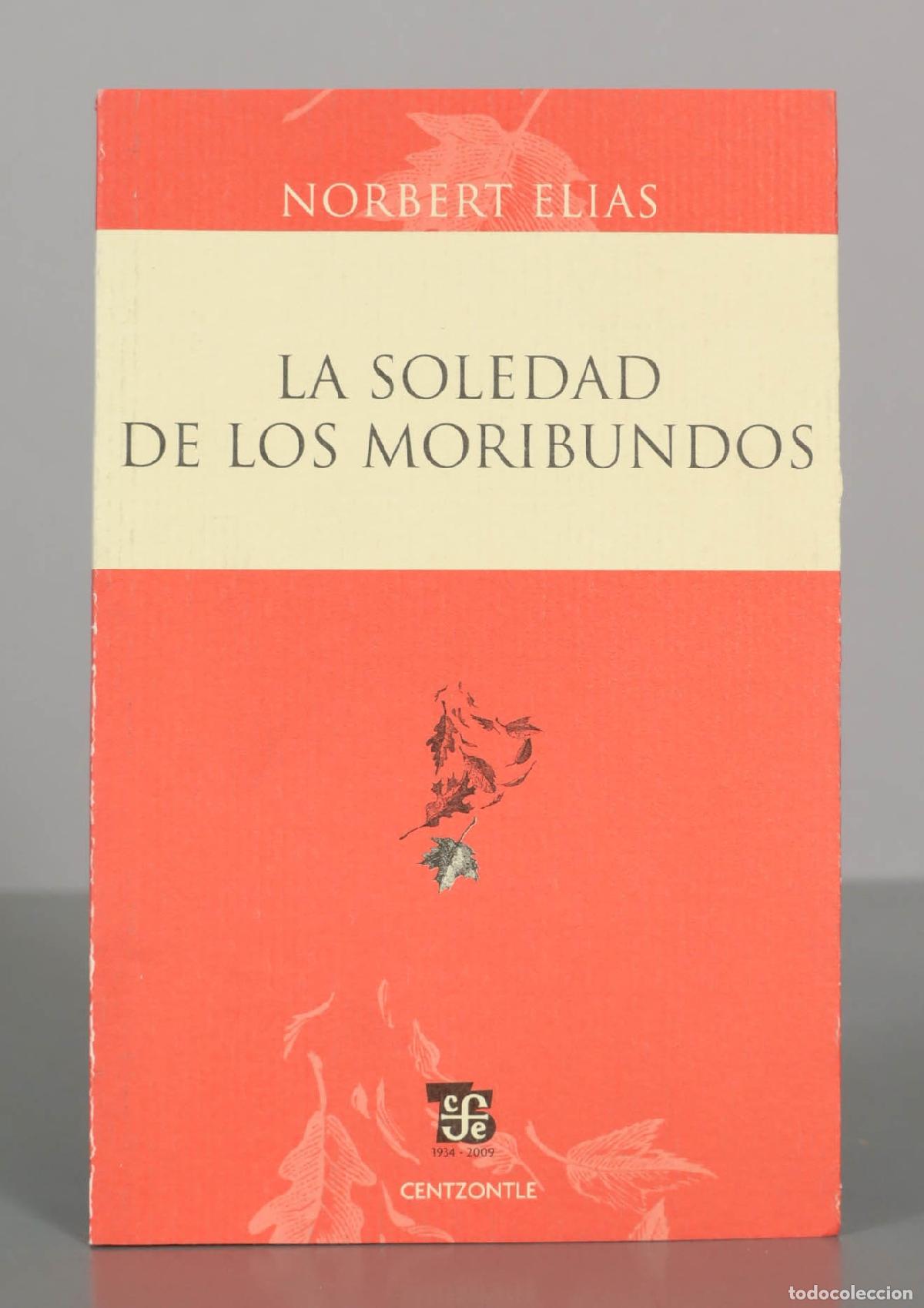 Libros de segunda mano: La soledad de los moribundos - Norbert Elias - Fondo de Cultura Econ&oacute;mica