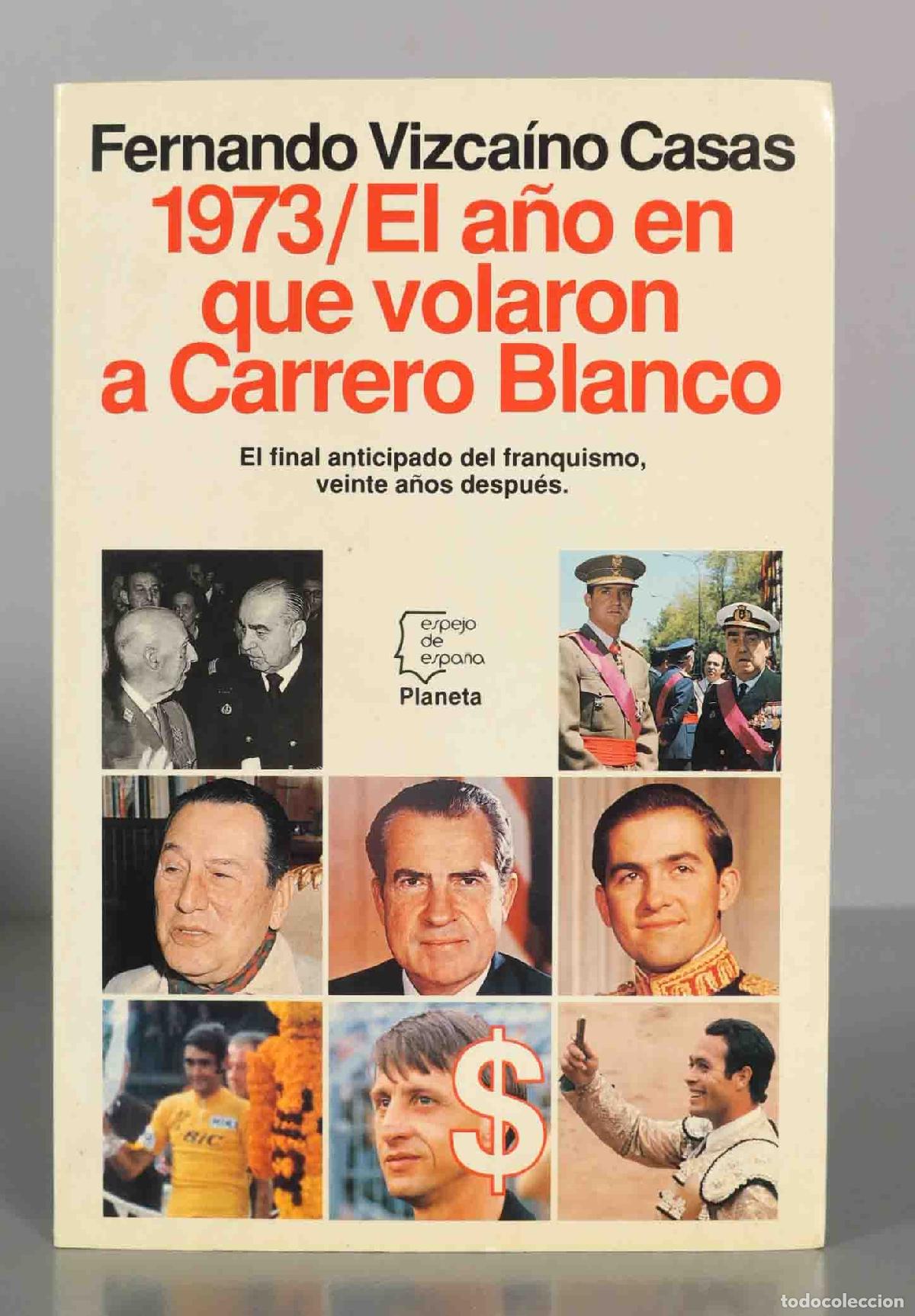 Libros de segunda mano: El a&ntilde;o en que volaron a Carrero Blanco - Fernando Vizca&iacute;no Casas - Editorial Planeta