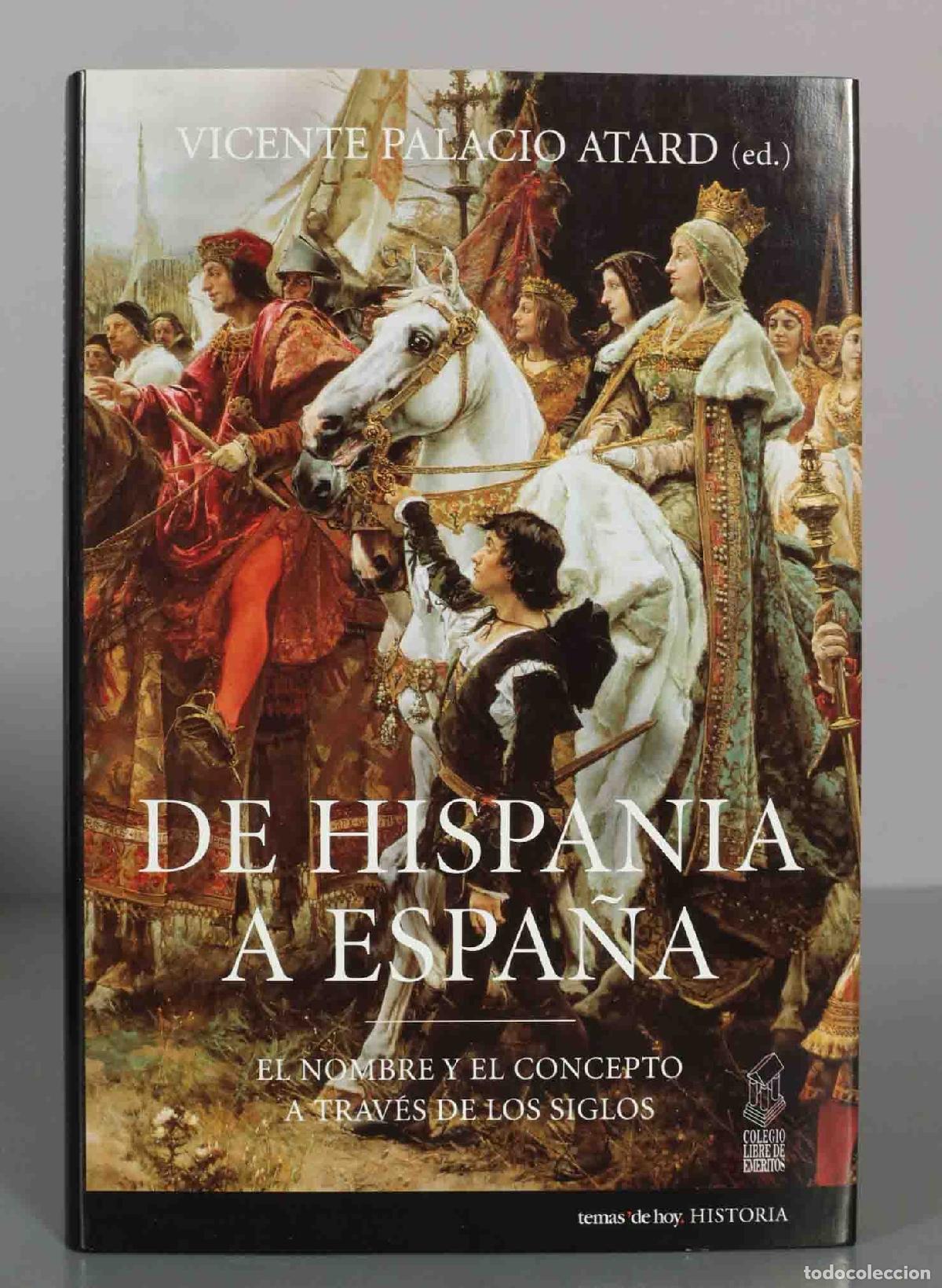 Libros de segunda mano: De Hispania a Espa&ntilde;a: El nombre y el concepto a trav&eacute;s de los siglos - Vicente Palacio Atard - Temas