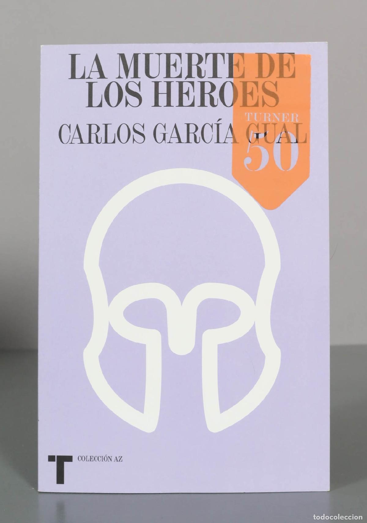 Libros de segunda mano: La muerte de los h&eacute;roes - Carlos Garc&iacute;a Gual - Editorial Turner