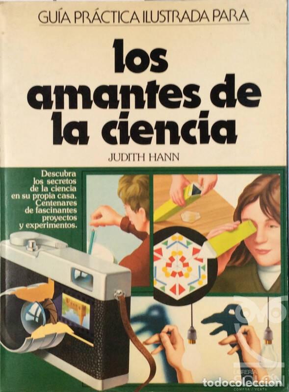 Libros de segunda mano: Gu&iacute;a Pr&aacute;ctica Ilustrada para los Amantes de la Ciencia - Judith Hann - Editorial Blume