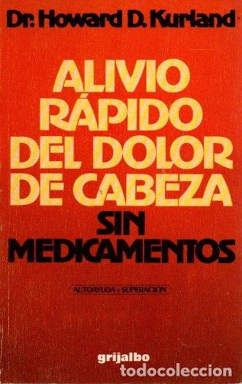 Libros de segunda mano: Alivio r&aacute;pido del dolor de cabeza sin medicamentos - Kurland, Howard D.