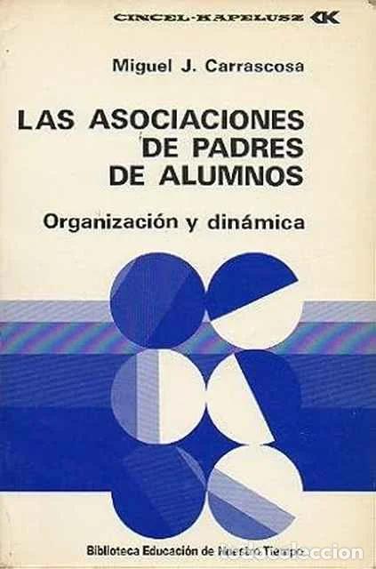 Libros de segunda mano: Las asociaciones de padres de alumnos. Organizaci&oacute;n y din&aacute;mica - Miguel J. Carrascosa