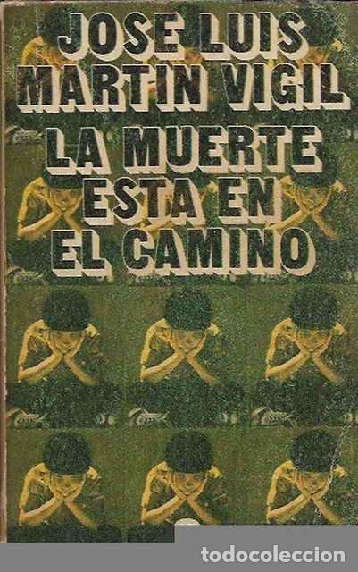 Libros de segunda mano: La muerte esta en el camino - Jose Luis Martin Vigil