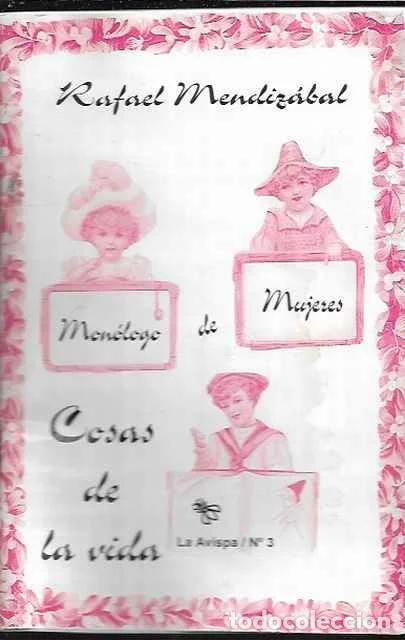 Libros de segunda mano: Monologo de mujeres. Cosas de la vida - Rafael Mendizabal