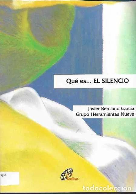 Libros de segunda mano: Qu&eacute; es... El silencio - Javier Berciano Garc&iacute;a y Grupo Herramientas Nueve