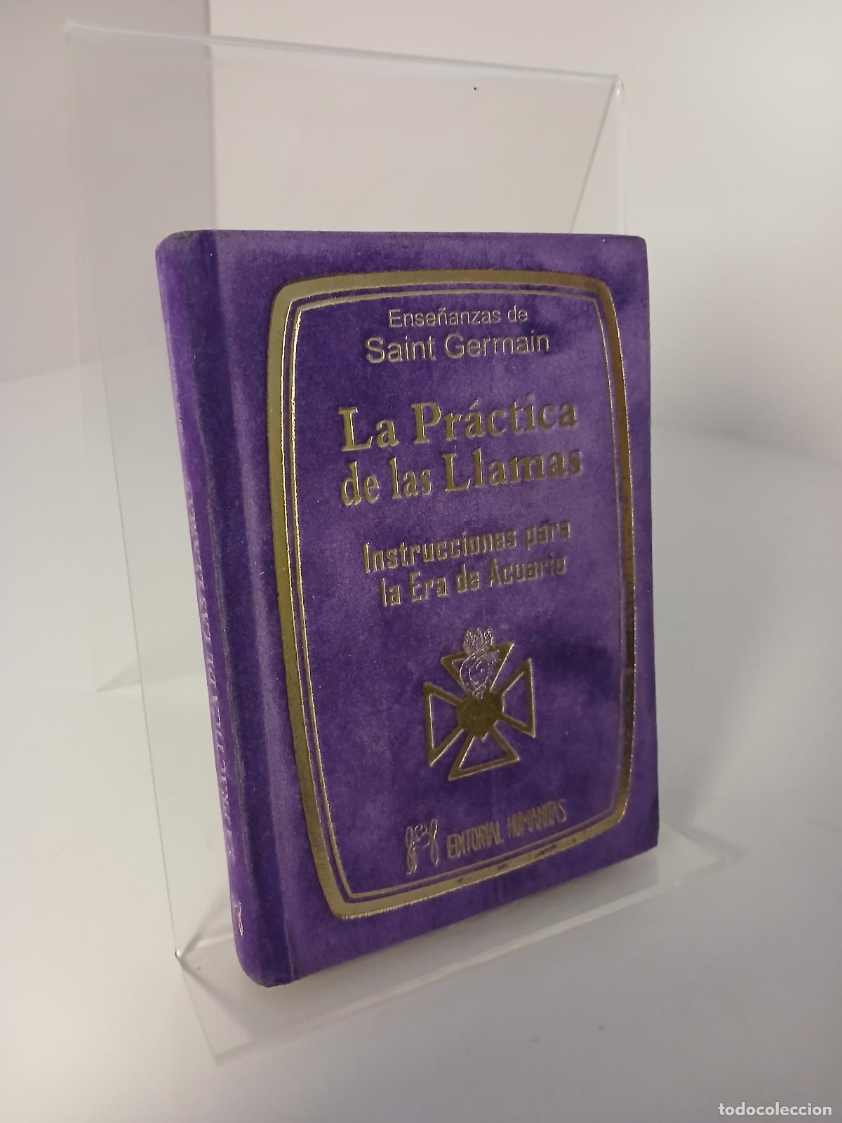 Libros de segunda mano: La pr&aacute;ctica de las llamas : instrucciones para la Era de Acuario - comte de Saint-Germain