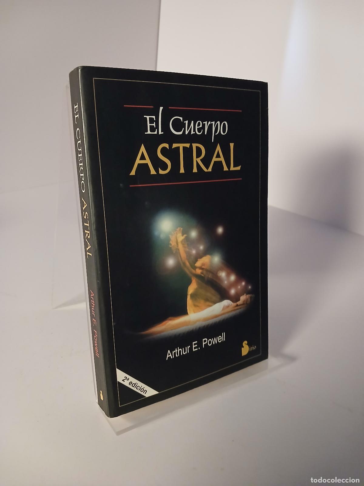 Libros de segunda mano: El cuerpo astral y otros fen&oacute;menos astrales - Arthur E. Powell