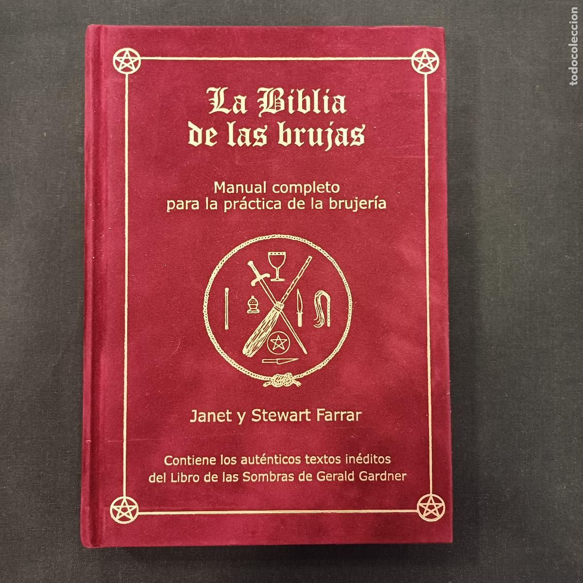 Libros de segunda mano: LA BIBLIA DE LAS BRUJAS/MANUAL COMPLETO PARA LA PRACTICA DE LA BRUJERIA/JANET Y STEWART FARRAR.