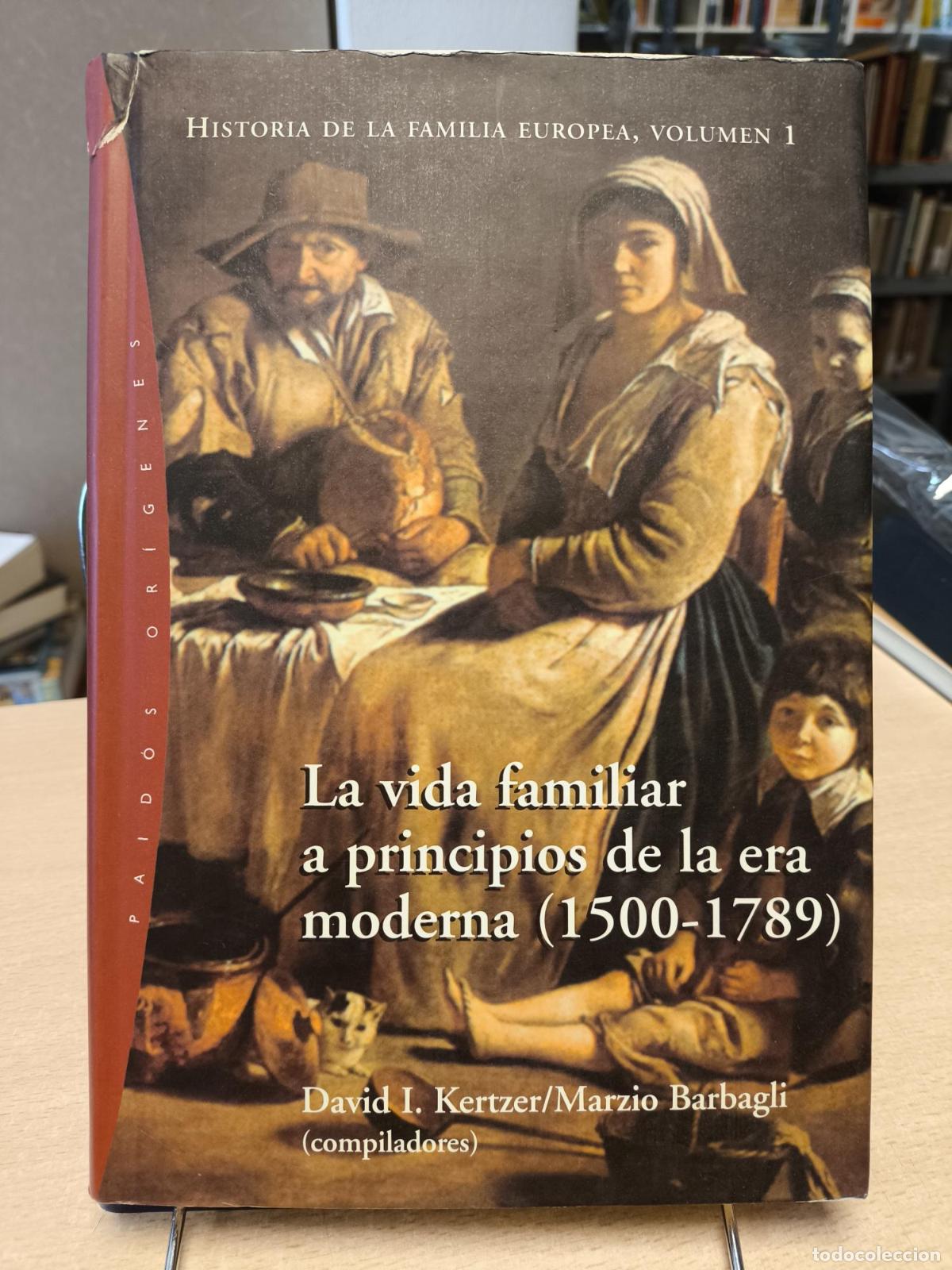 Livres d'occasion: D. I. Kertzer y M. Barbagli. TOMO I. LA VIDA FAMILIAR A PRINCIPIOS DE LA ERA MODERNA (1500-1789) - K