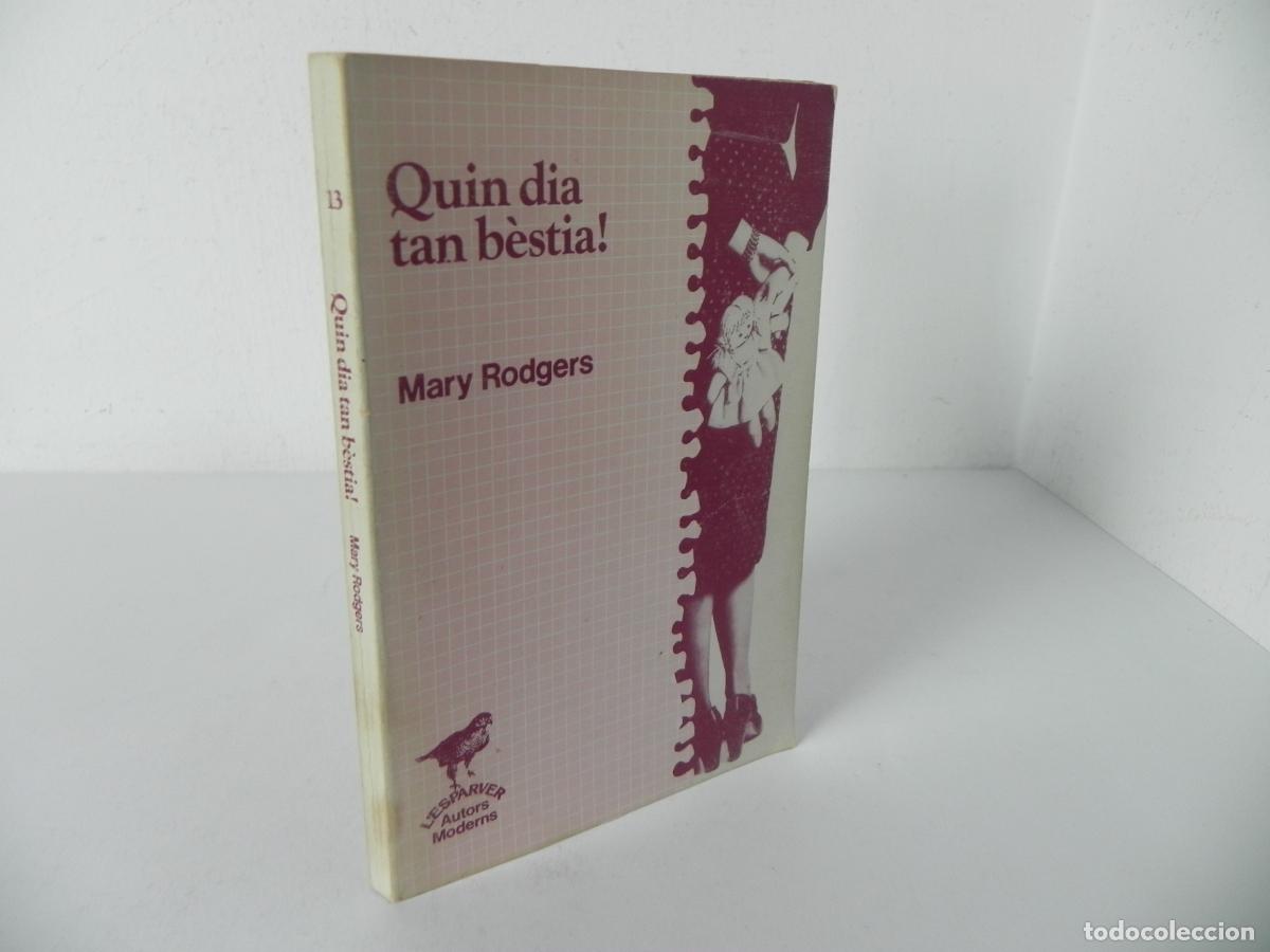 Libros de segunda mano: QUIN DIA TAN B&Egrave;STIA (MARY RODGERS) L'ESPARVER N&ordm; 13 - EDICIONS LA MAGRANA-1984 3&ordf; EDICI&Oacute; -EN CATAL&Agrave;