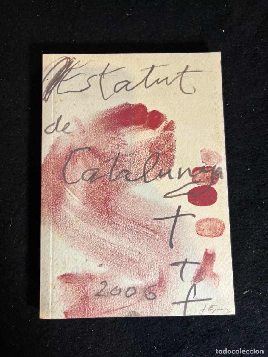 Libri di seconda mano: Estatut d Autonomia de Catalunya 2006 Antoni T&agrave;pies Generalitat llibre institucional catal&agrave;