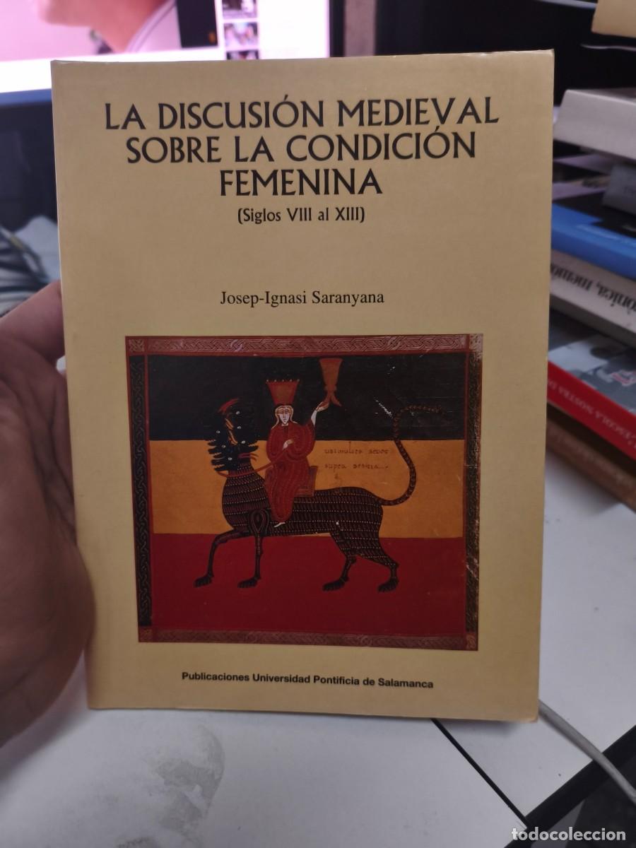 Libros de segunda mano: LA DISCUSI&Oacute;N MEDIEVAL SOBRE LA CONDICI&Oacute;N FEMENINA (Siglos VIII al XIII). Josep-Ignasi Saranyana